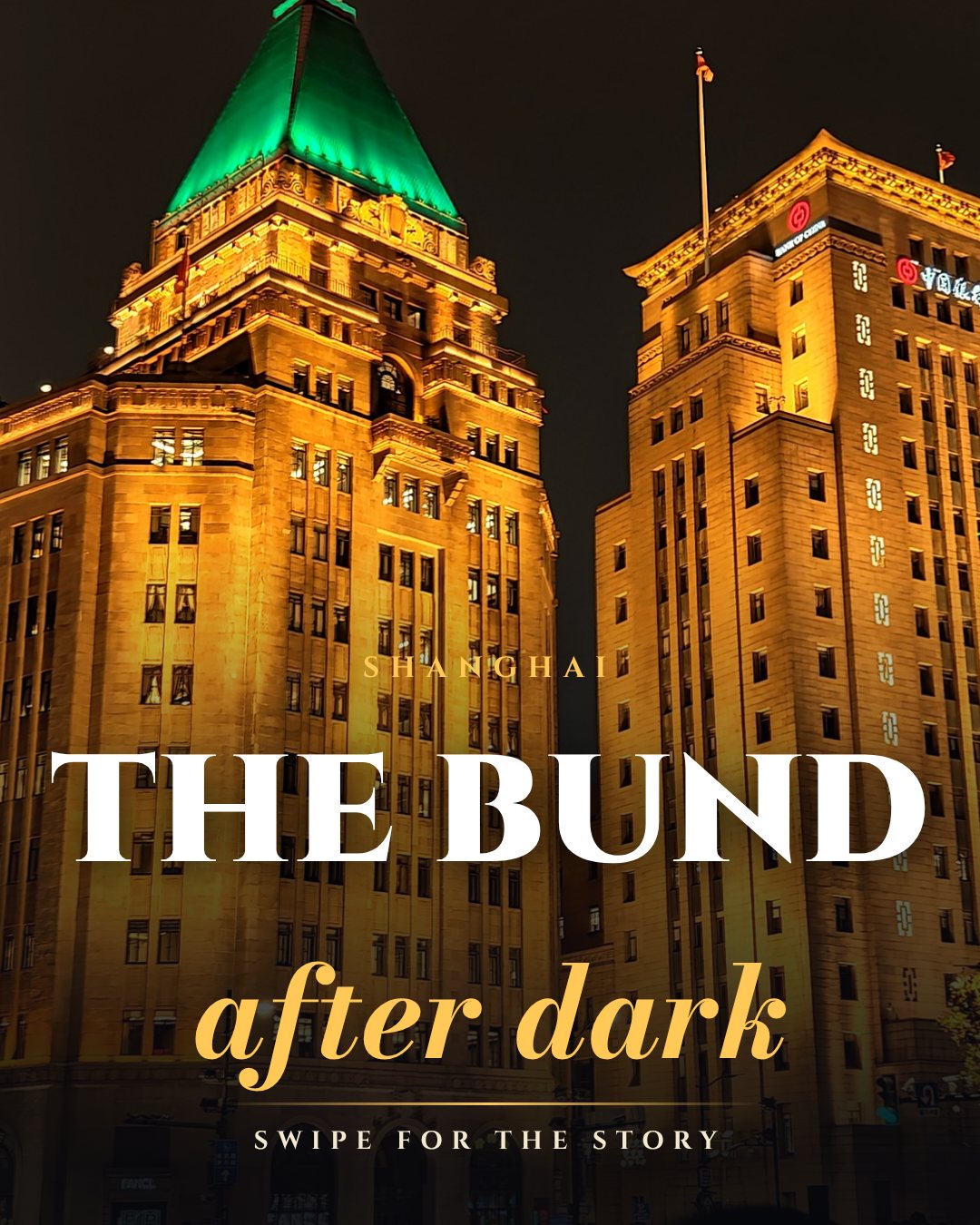Two gold-lit historic buildings on the Bund in Shanghai at night, one with a green pointed roof, under the title The Bund after dark